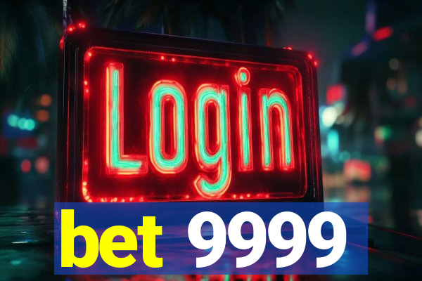 bet 9999